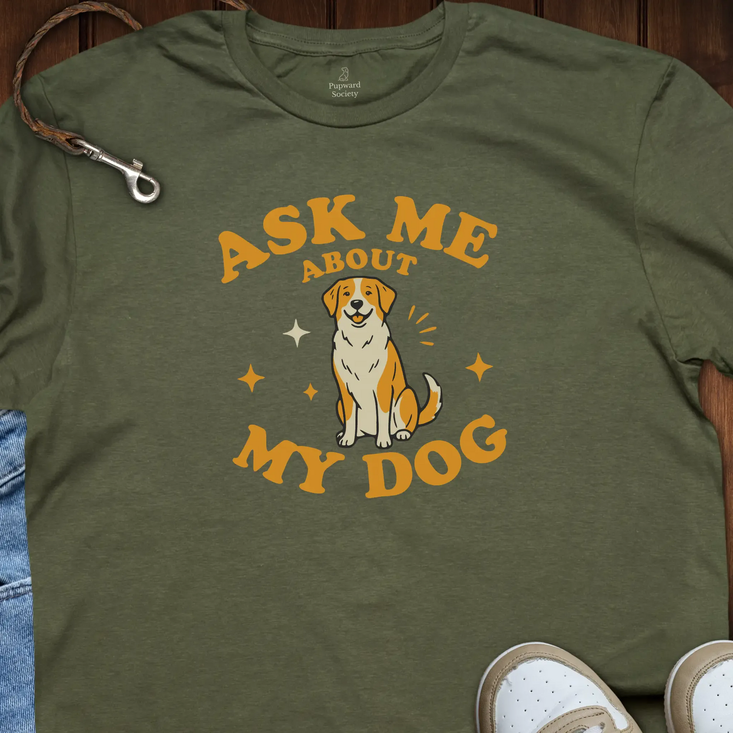 Ask Me About My Dog Shirt T-Shirt