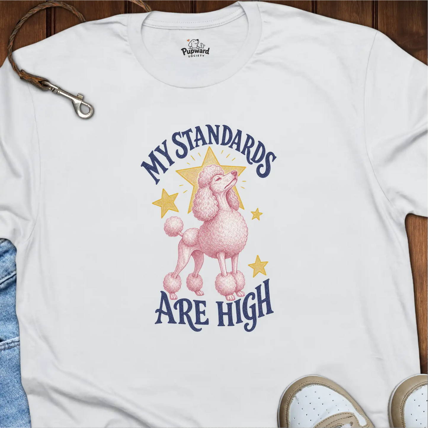 My Standards Are High T-Shirt