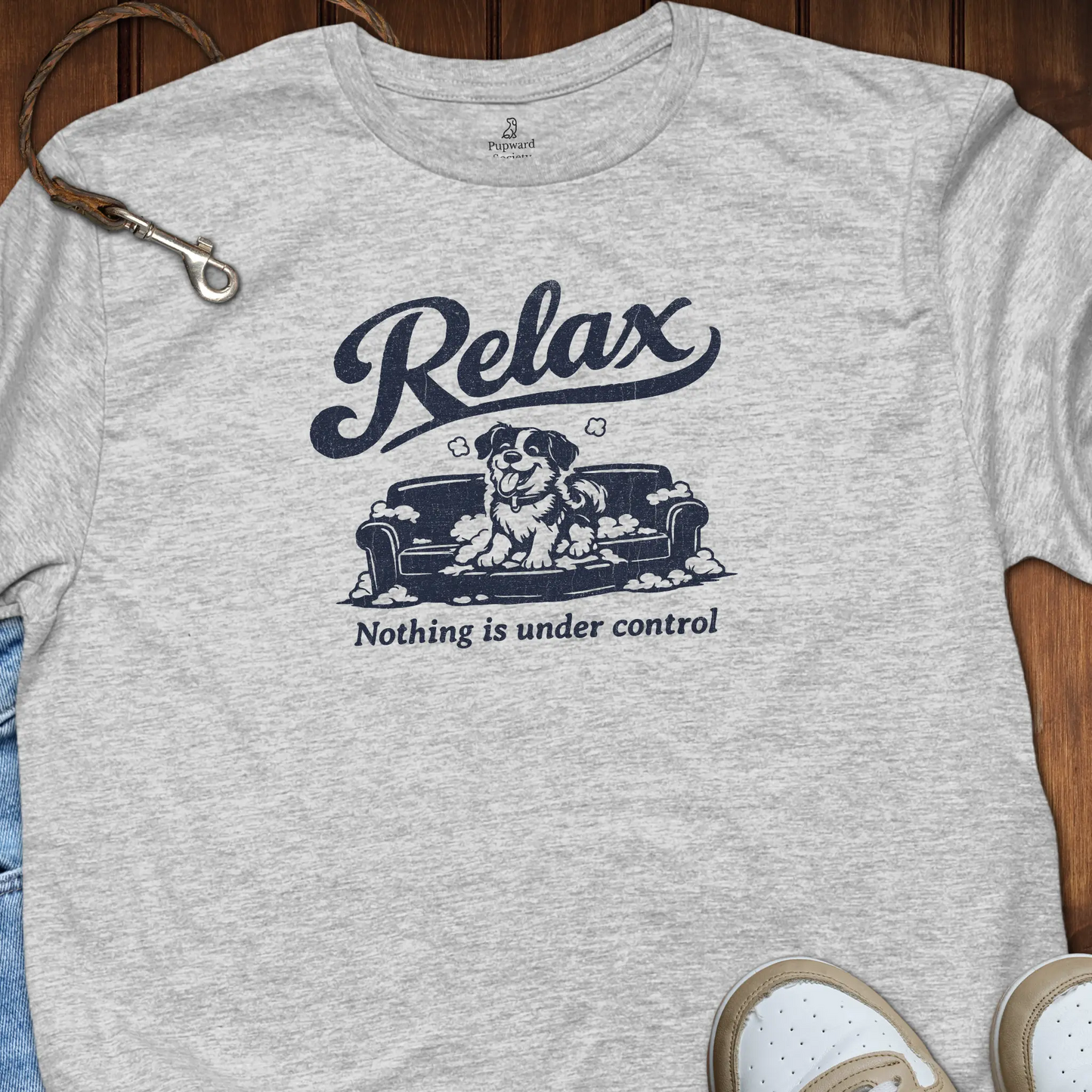 Relax Nothing Is Under Control T-Shirt