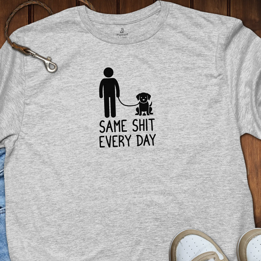 Same Shit Every Day Sarcastic Dog Lover Shirt