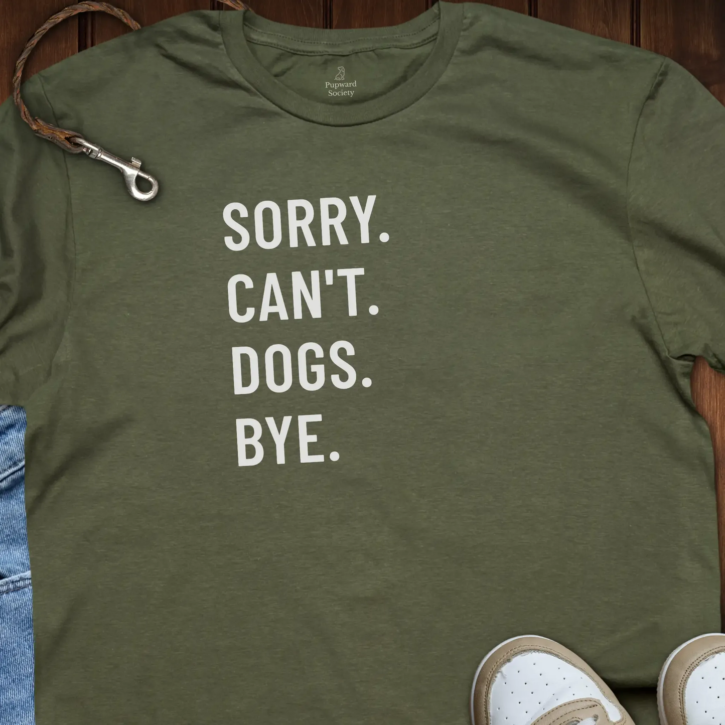 Sorry. Can’t. Dogs. Bye. Tee T-Shirt