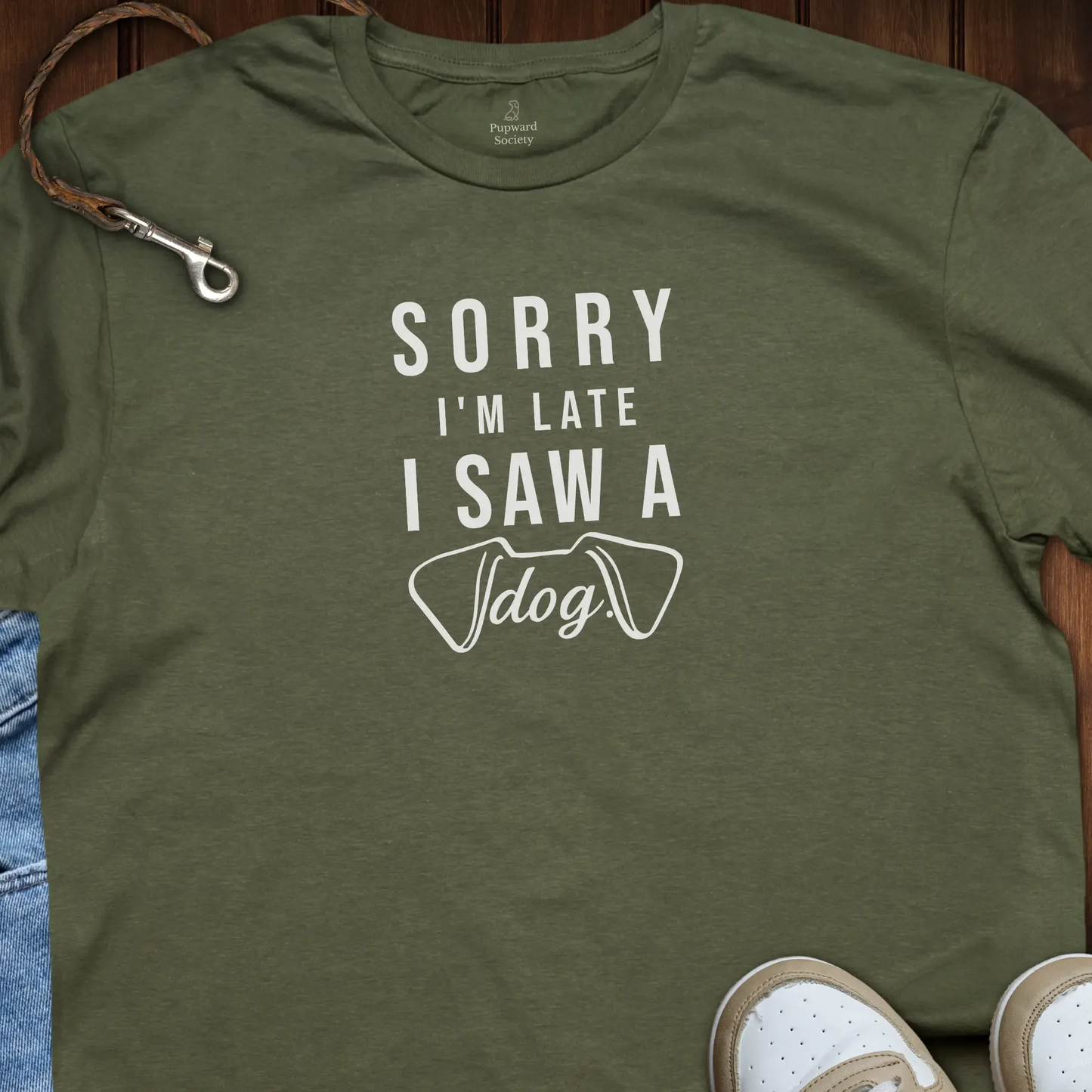 Sorry Im Late Saw A Dog T-Shirt