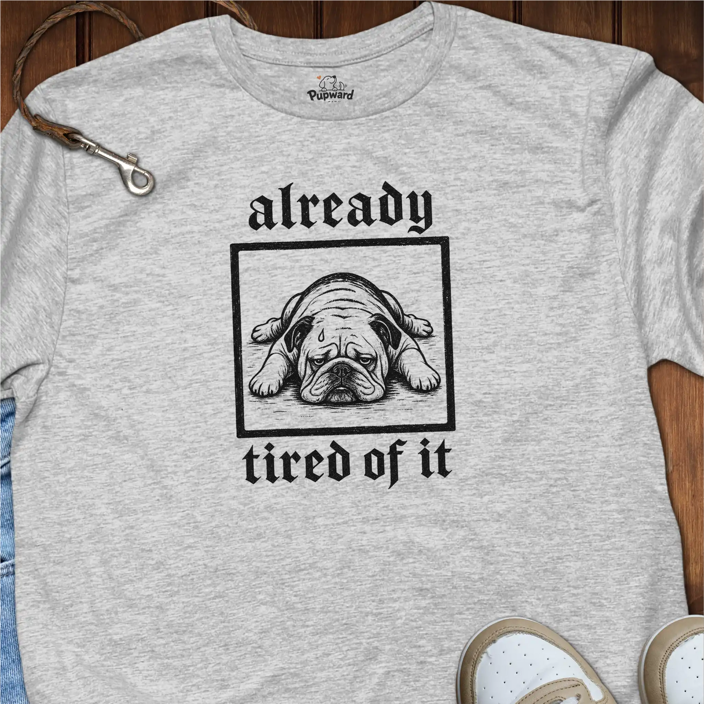 Already Tired of It T-Shirt