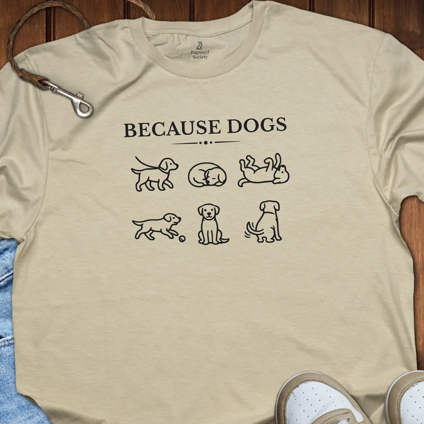 Because Dogs T-Shirt