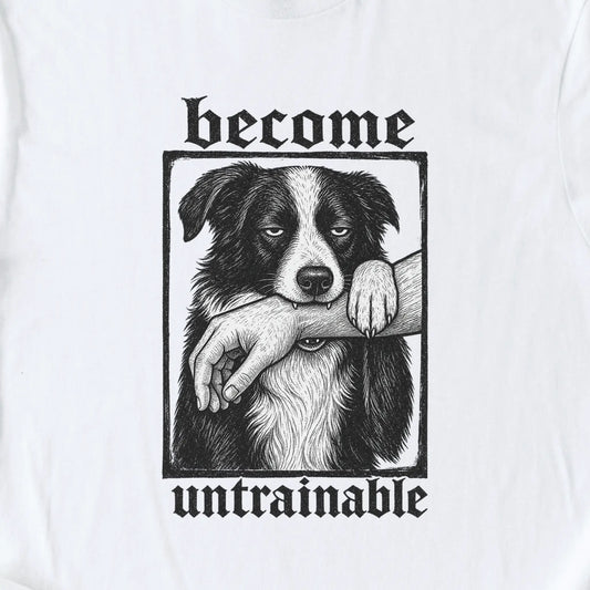 Become Untrainable T-Shirt — White zoomed