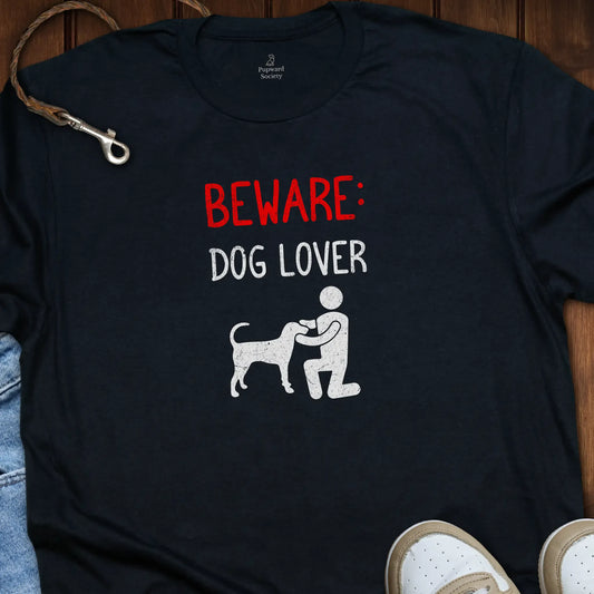 Beware Dog Lover T-Shirt