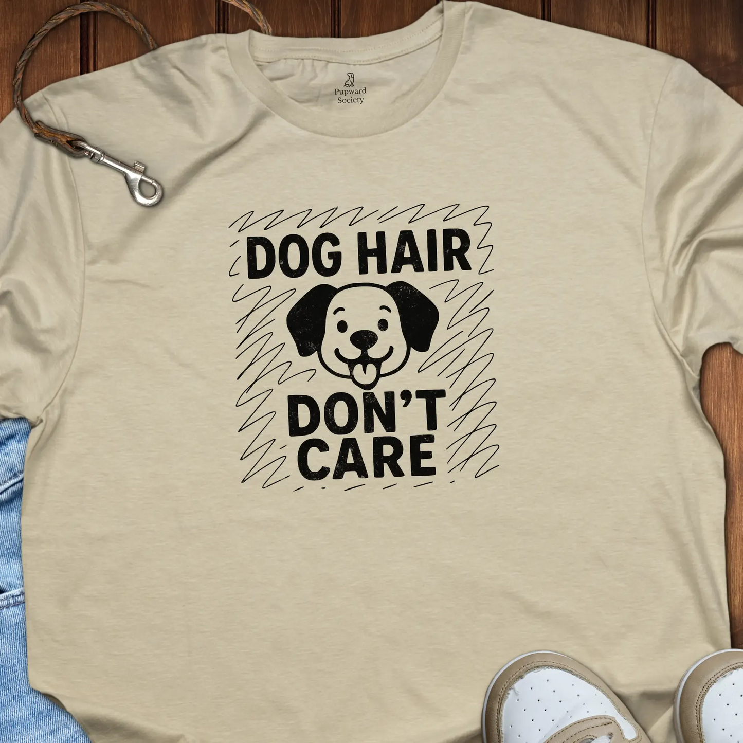 Dog Hair Dont Care T-Shirt