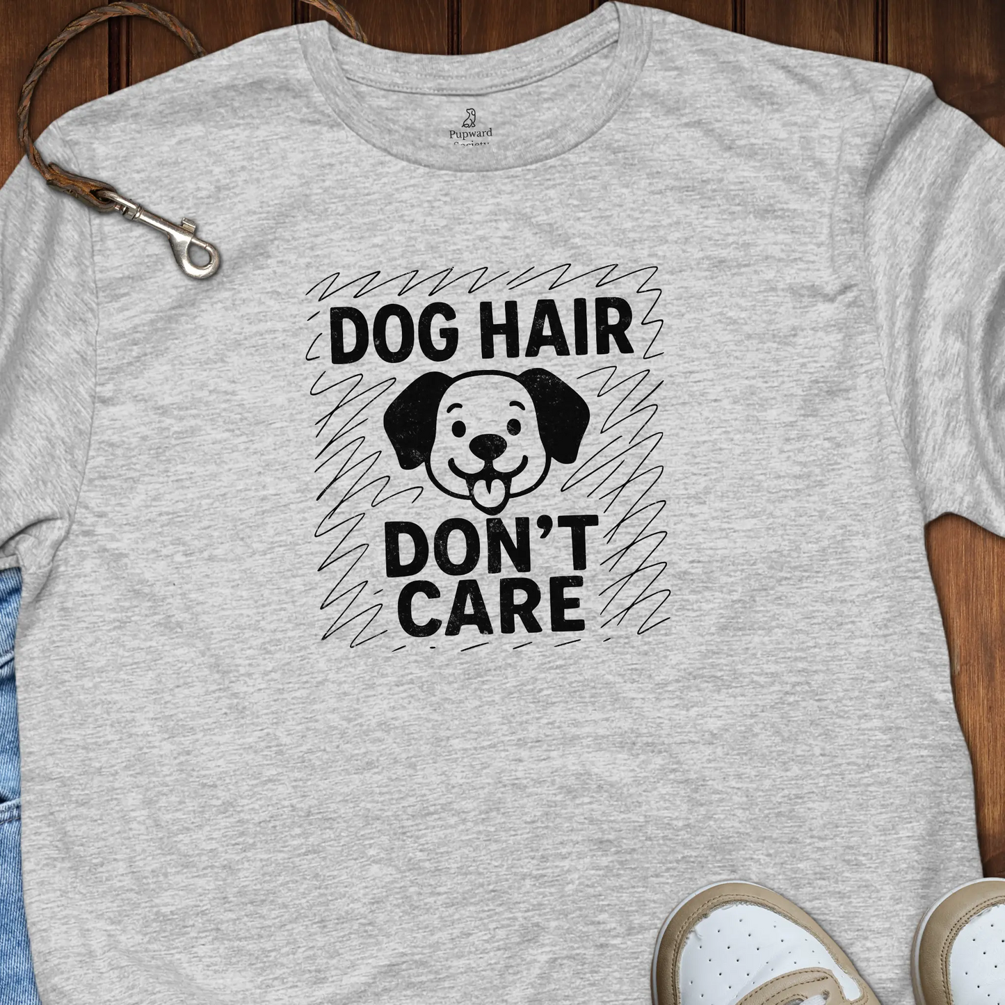 Dog Hair Dont Care T-Shirt