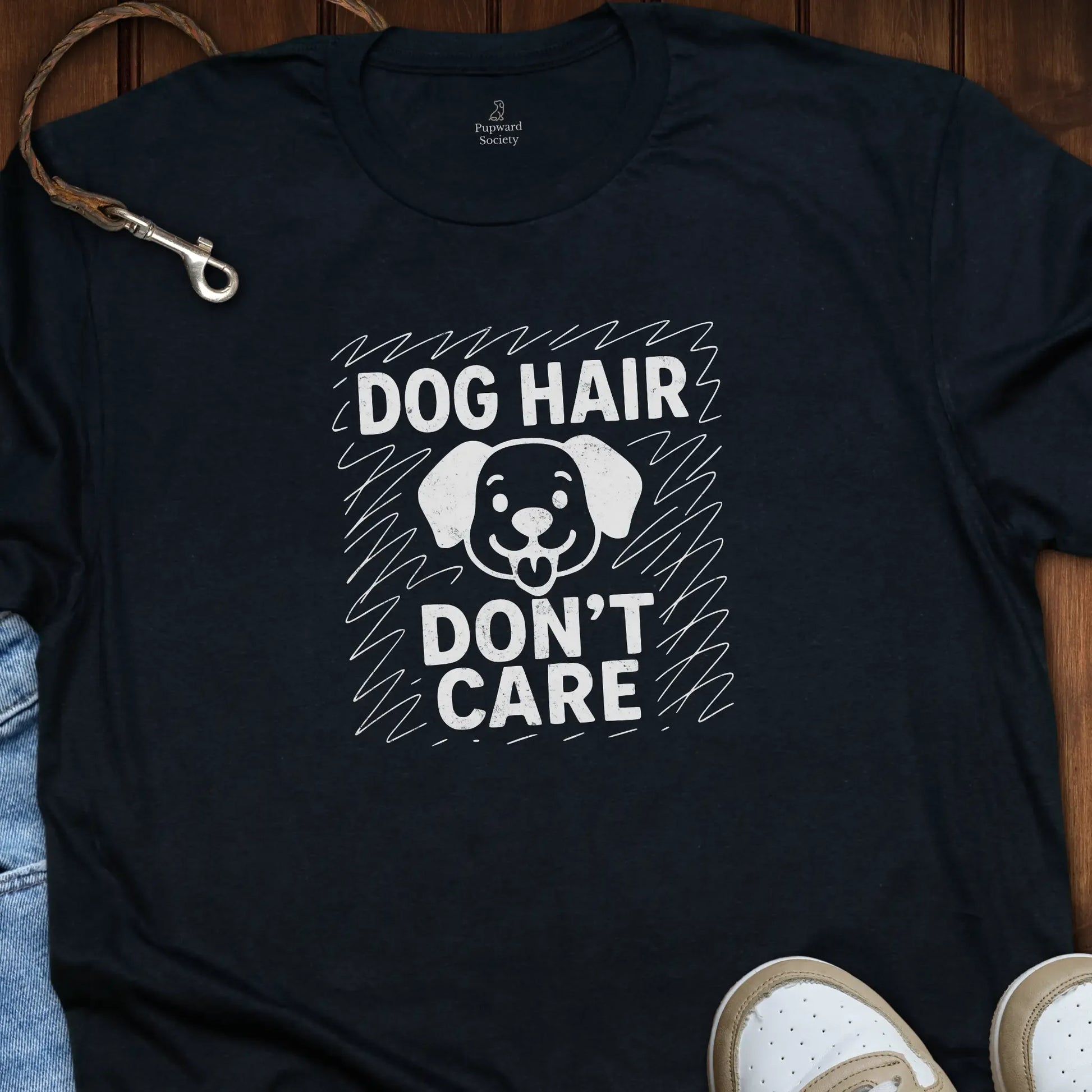 Dog Hair Dont Care T-Shirt