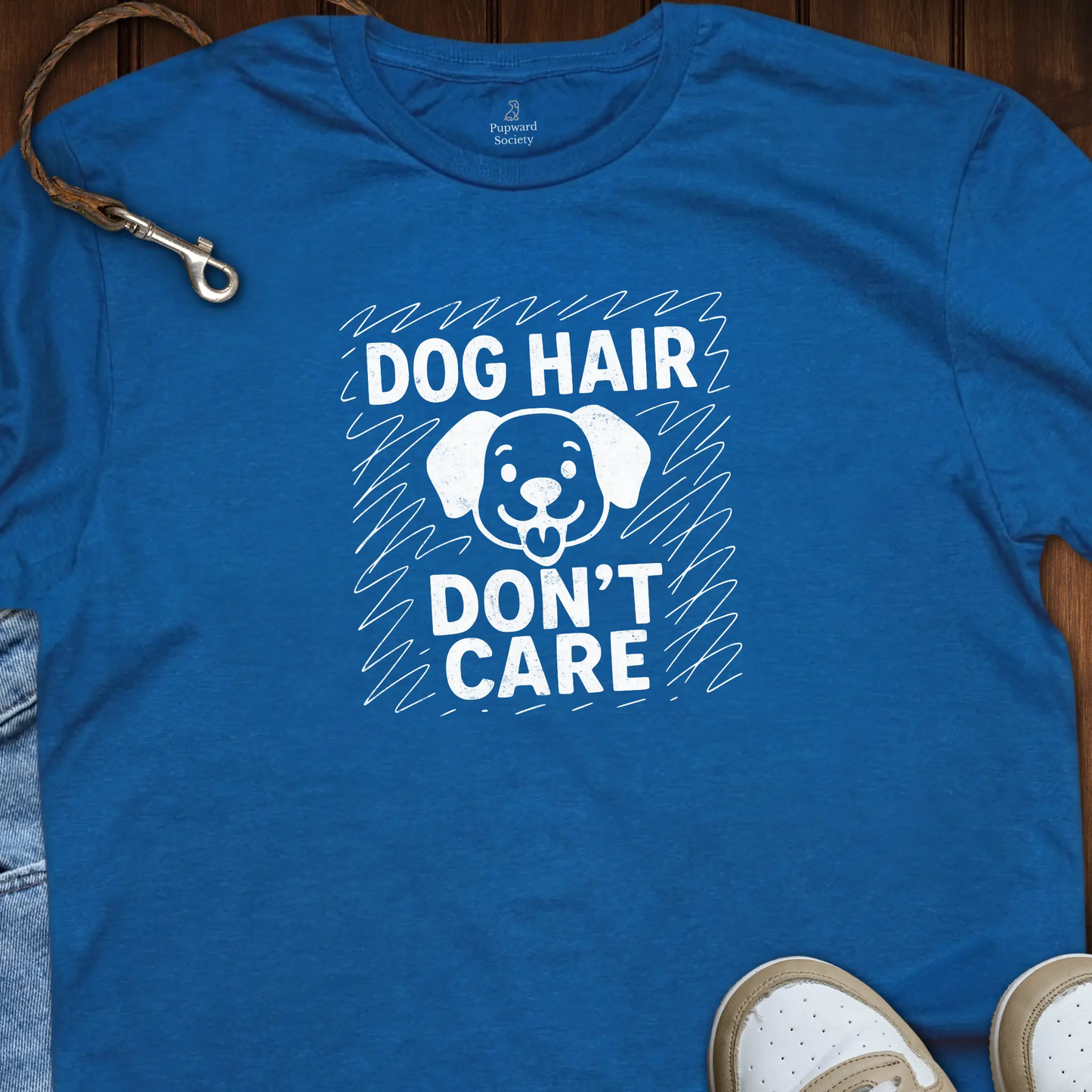 Dog Hair Dont Care T-Shirt