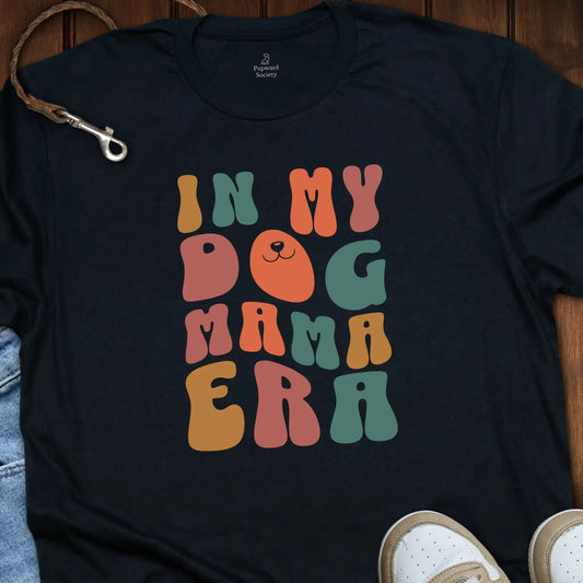In My Dog Mama Era T-Shirt