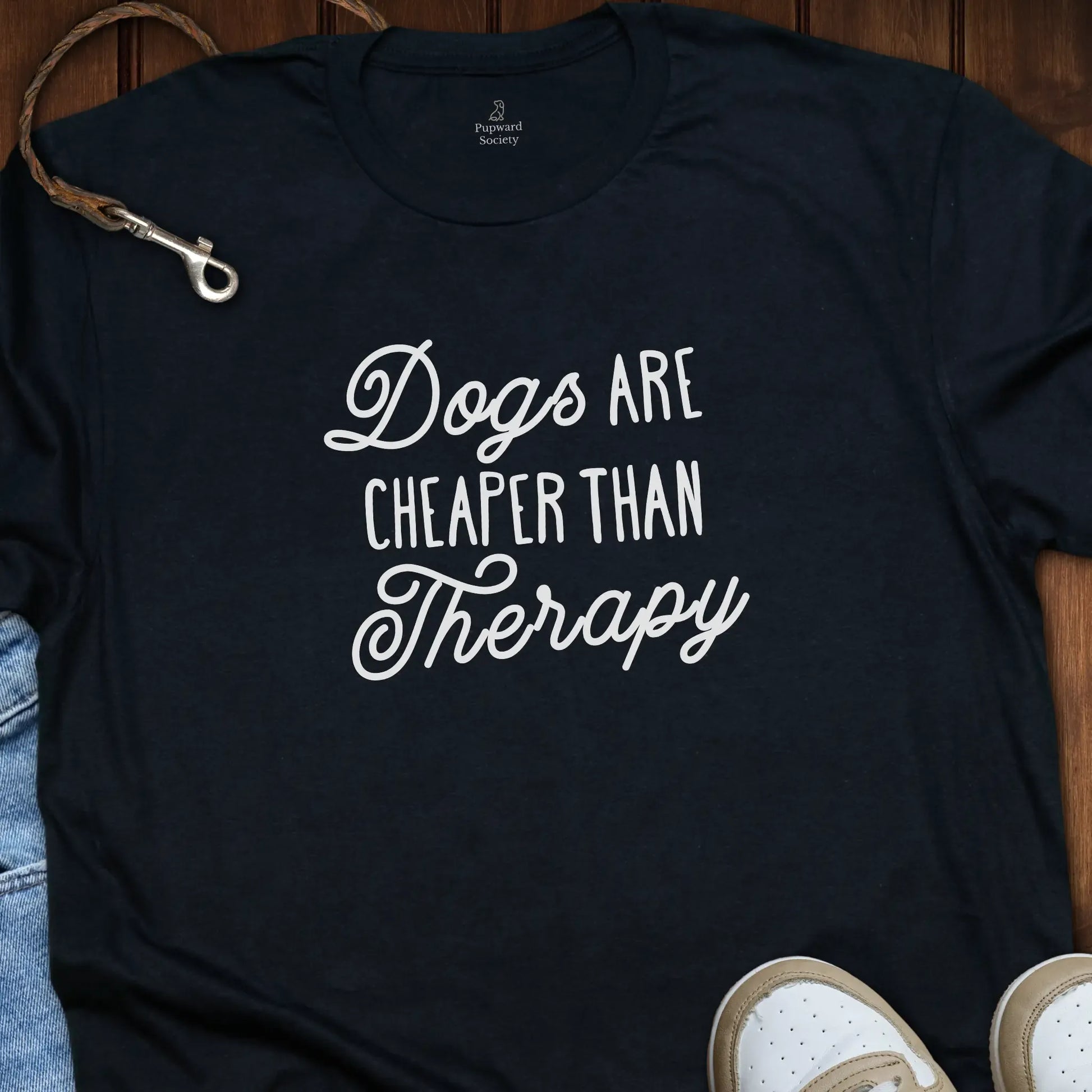 Dogs Are Cheaper Than Therapy T-Shirt