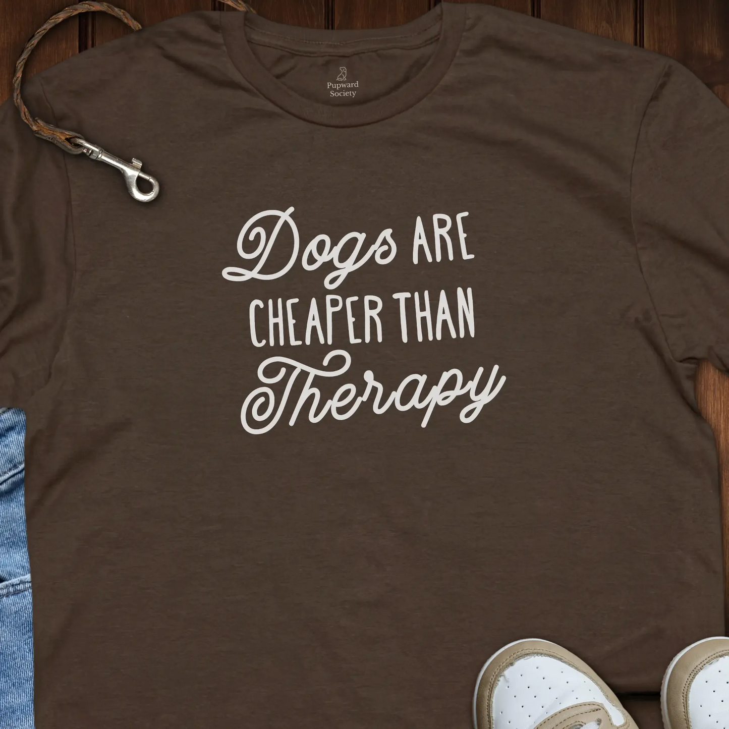 Dogs Are Cheaper Than Therapy T-Shirt