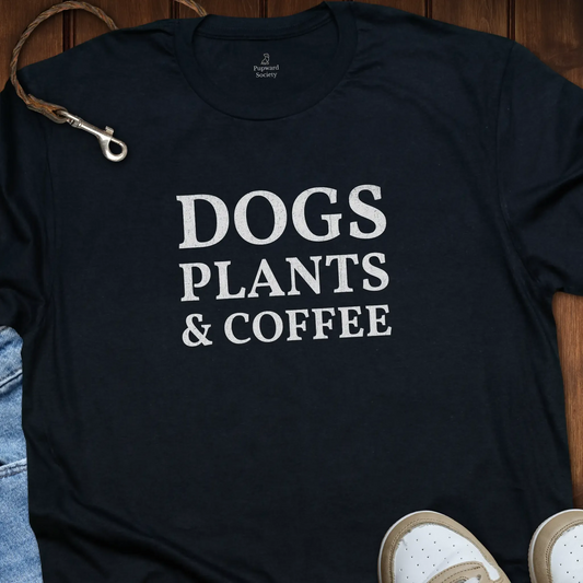 Dogs, Plants & Coffee T-Shirt