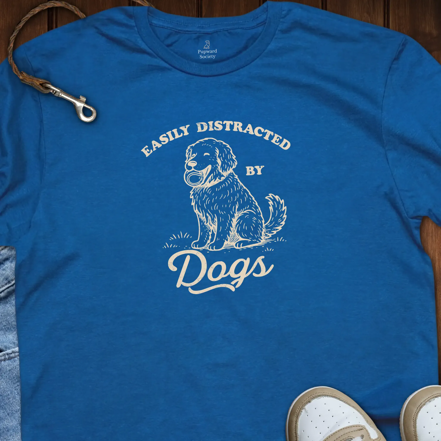 Easily Distracted By Dogs T-Shirt