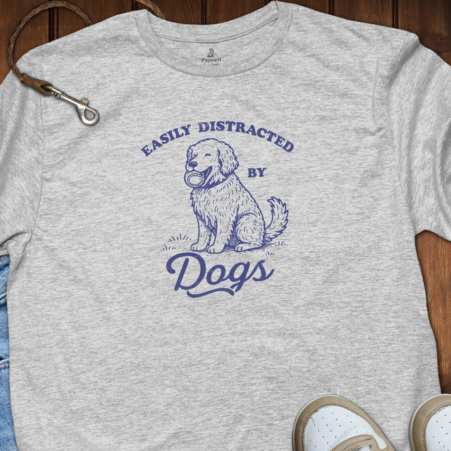 Easily Distracted By Dogs T-Shirt
