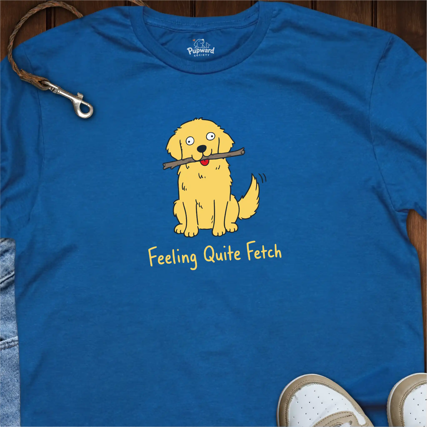 Feeling Quite Fetch T-Shirt