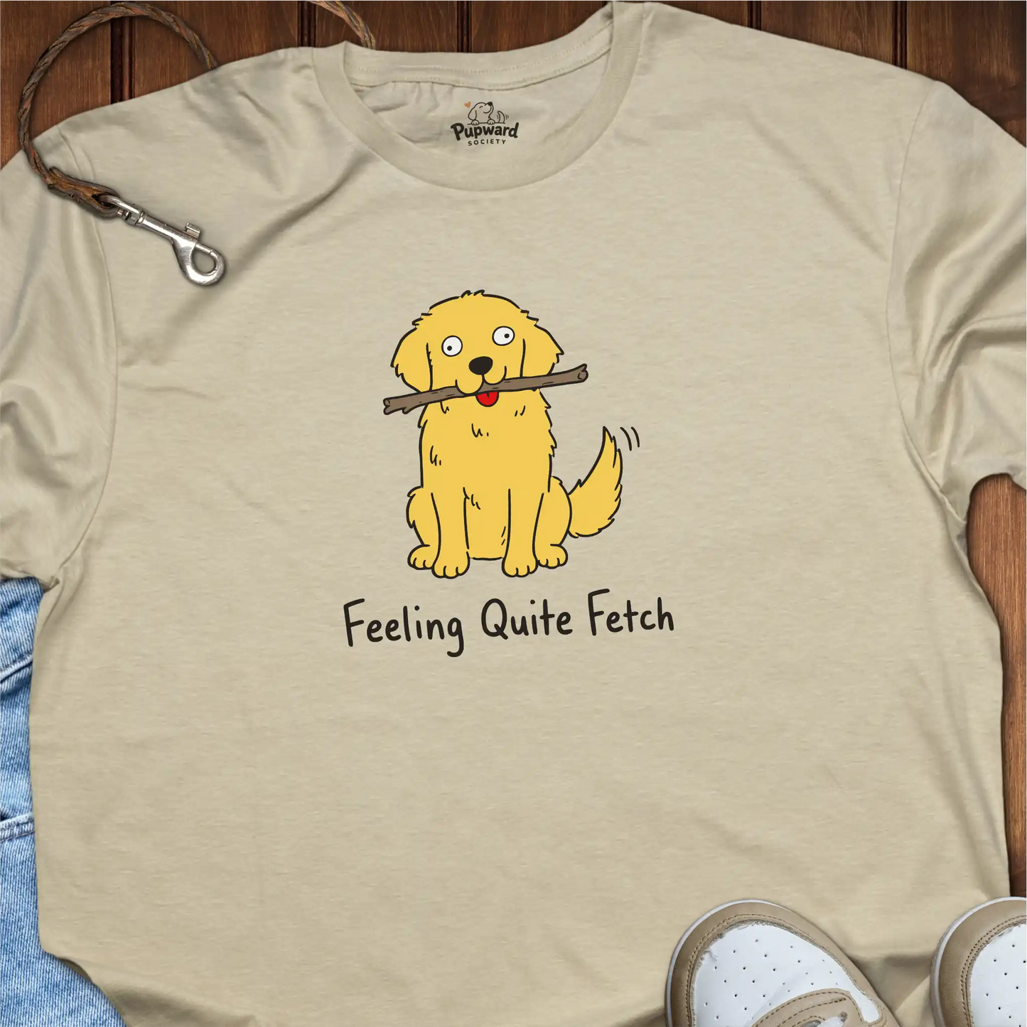 Feeling Quite Fetch T-Shirt