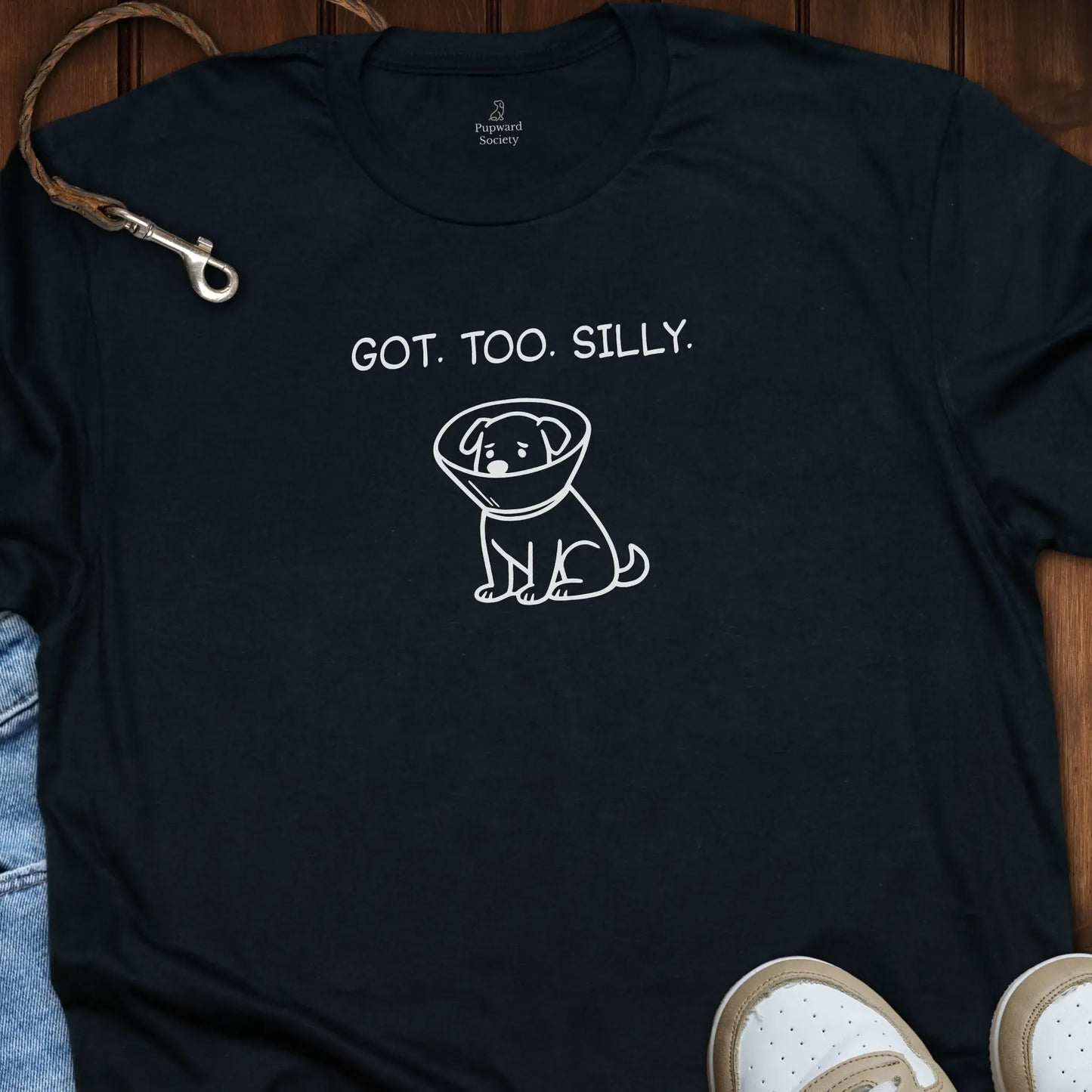 Got Too Silly T-Shirt