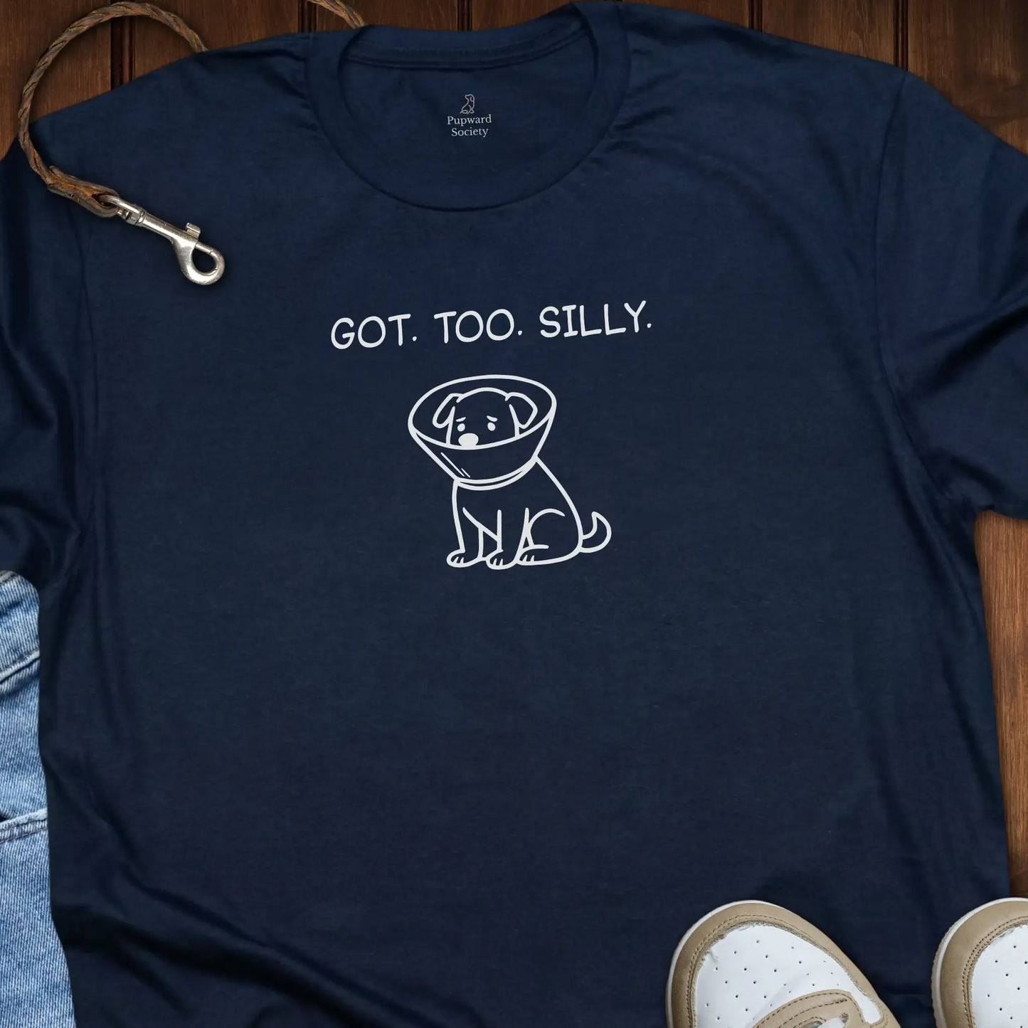 Got Too Silly T-Shirt
