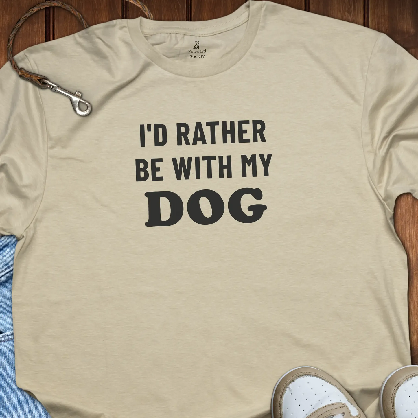 I'd Rather Be With My Dog T-Shirt