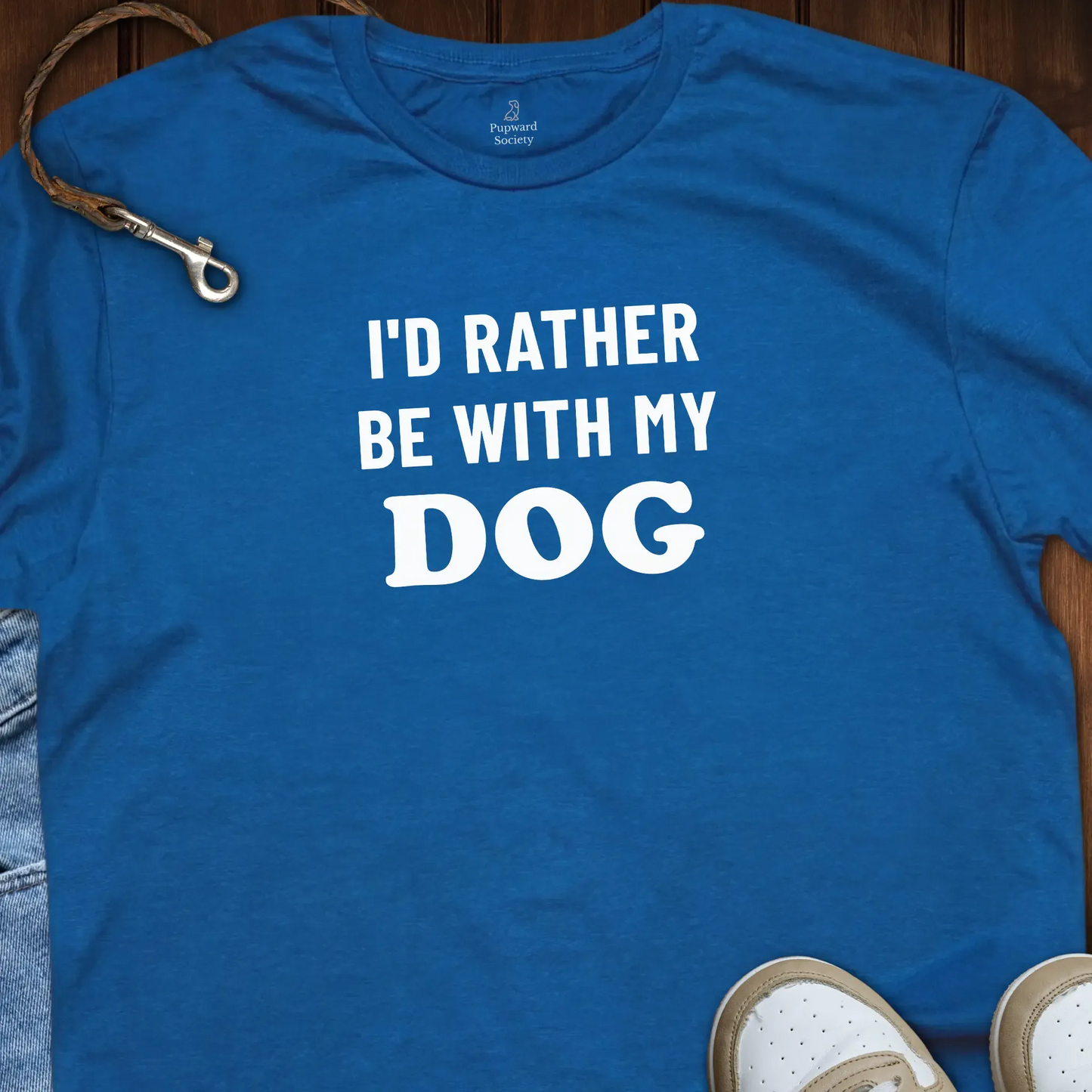 I'd Rather Be With My Dog T-Shirt