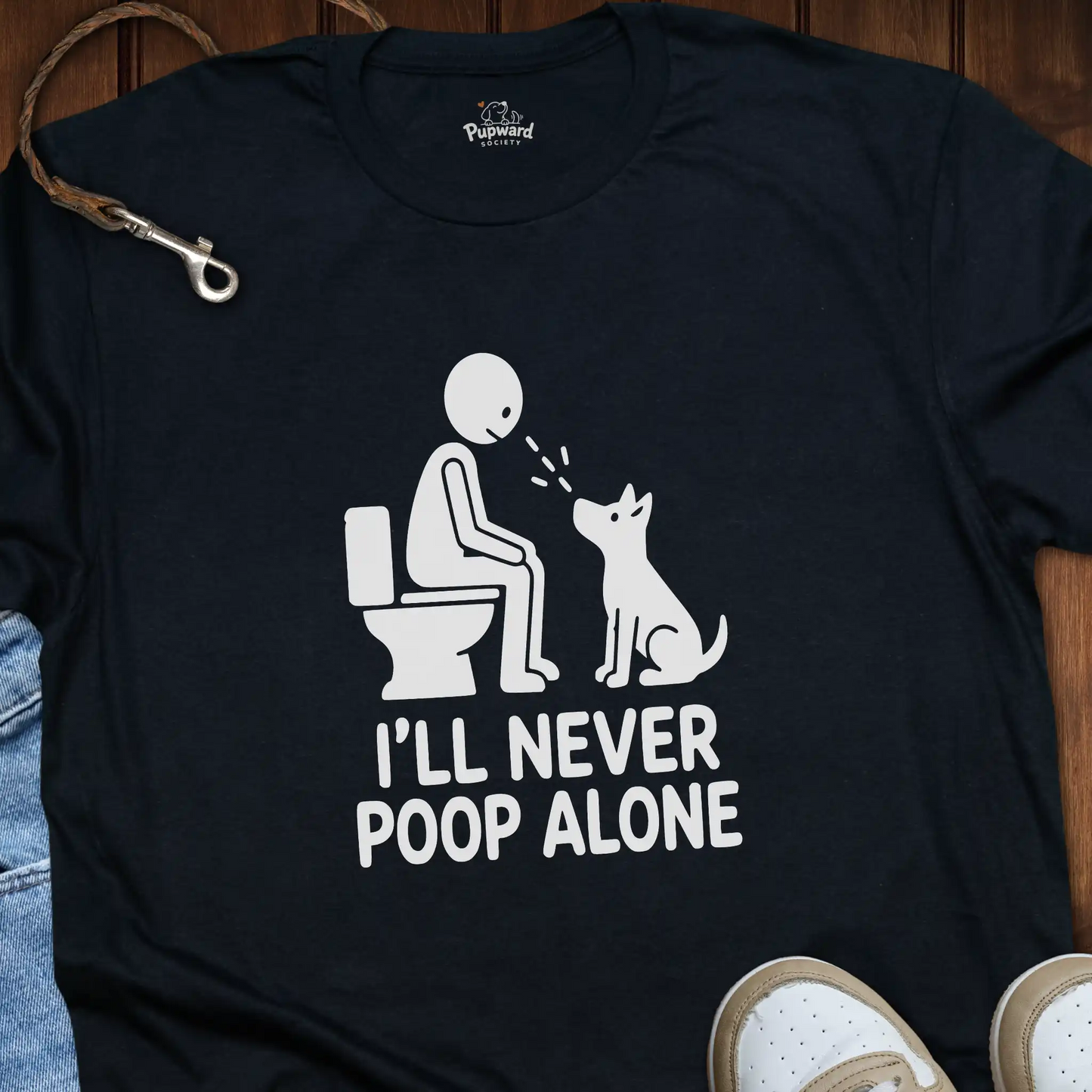 I’ll Never Poop Alone T-Shirt