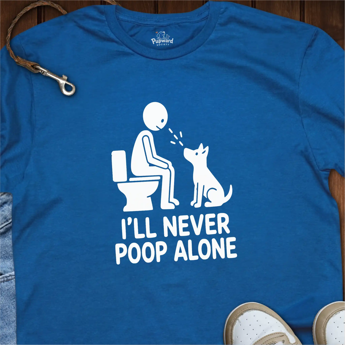 I’ll Never Poop Alone T-Shirt