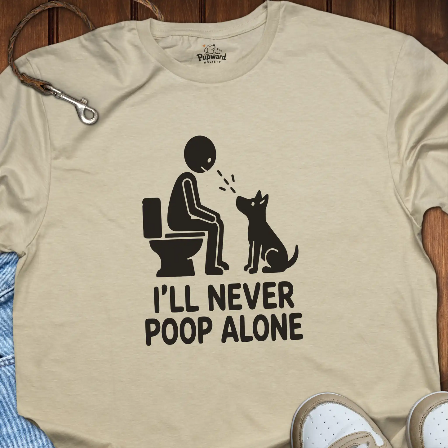I’ll Never Poop Alone T-Shirt