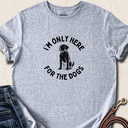 I'm Only Here For The Dogs — Sport Grey standard