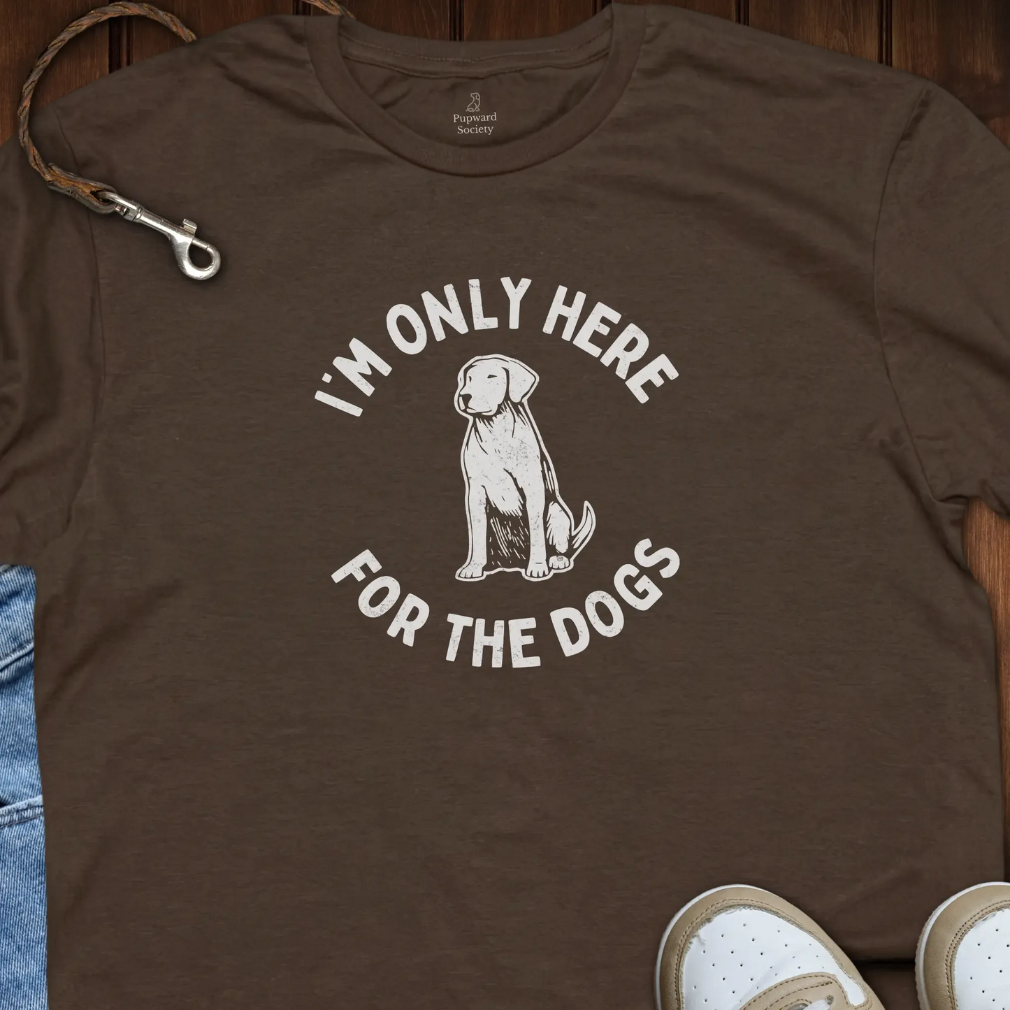 I'm Only Here For The Dogs T-Shirt