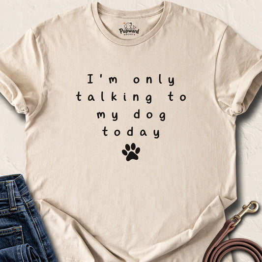 I’m Only Talking to My Dog Today — Sand standard