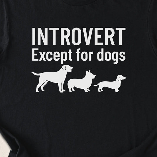 Introvert Except For Dogs — Black zoomed