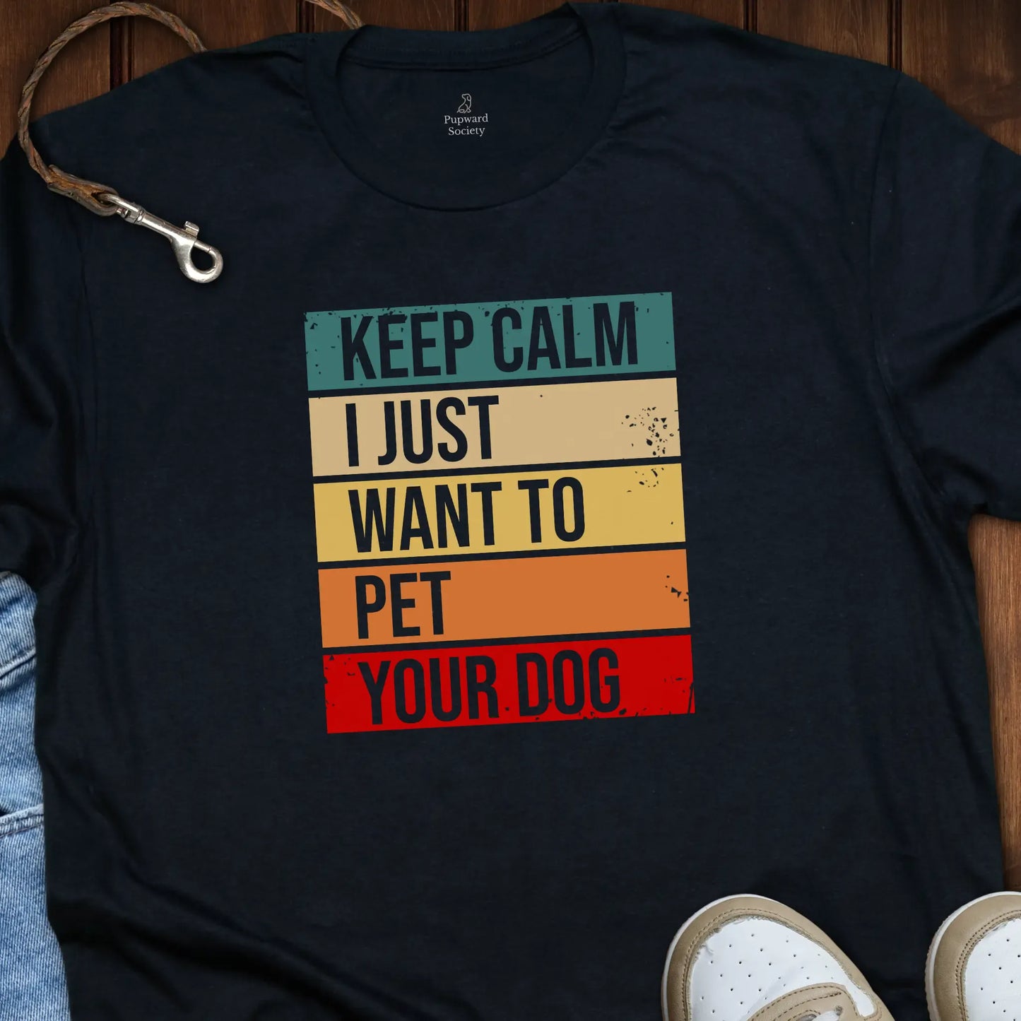 Keep Calm I Just Want to Pet Your Dog T-Shirt