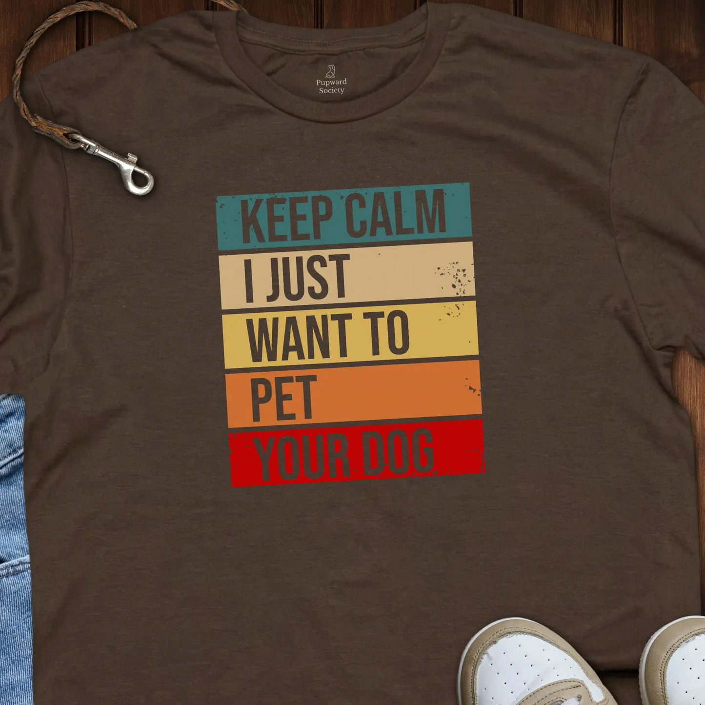 Keep Calm I Just Want to Pet Your Dog T-Shirt