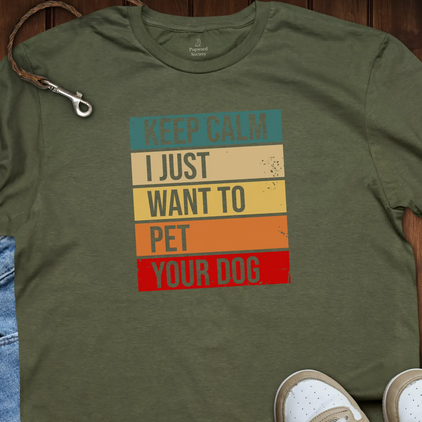 Keep Calm I Just Want to Pet Your Dog T-Shirt