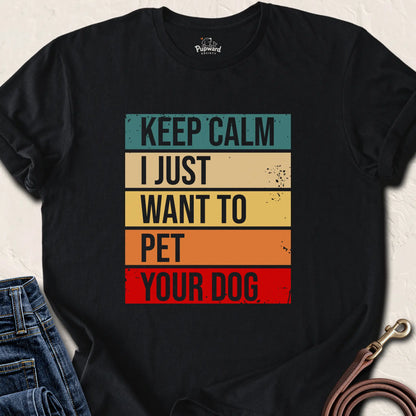 Keep Calm I Just Want to Pet Your Dog — Black standard