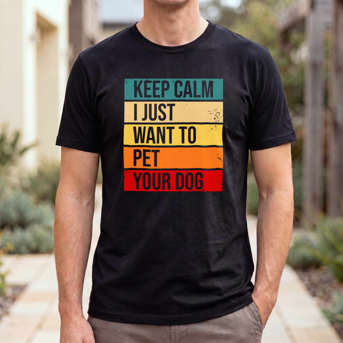 Keep Calm I Just Want to Pet Your Dog — Black male