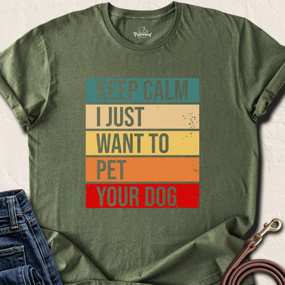 Keep Calm I Just Want to Pet Your Dog — Military Green standard