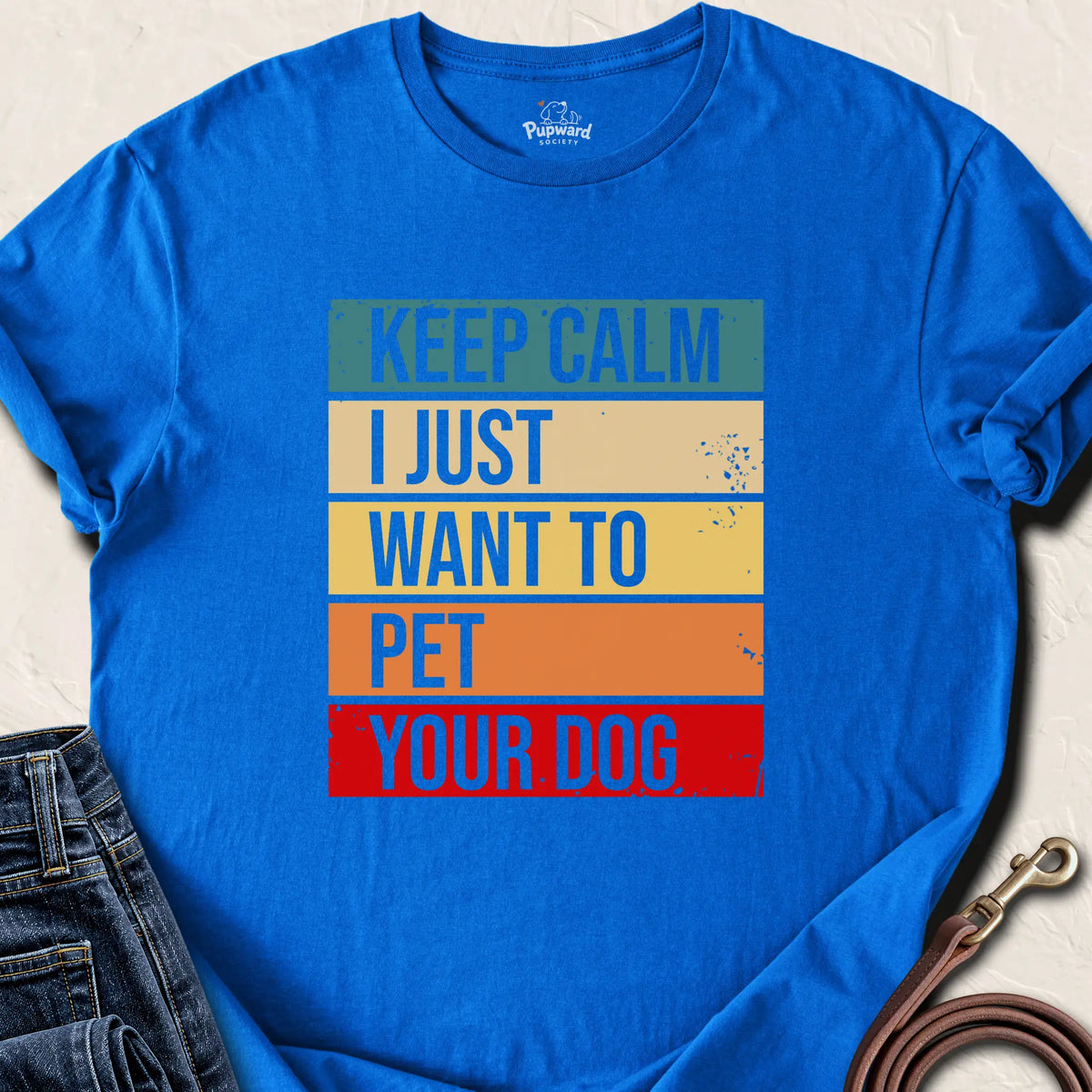 Keep Calm I Just Want to Pet Your Dog — Royal standard