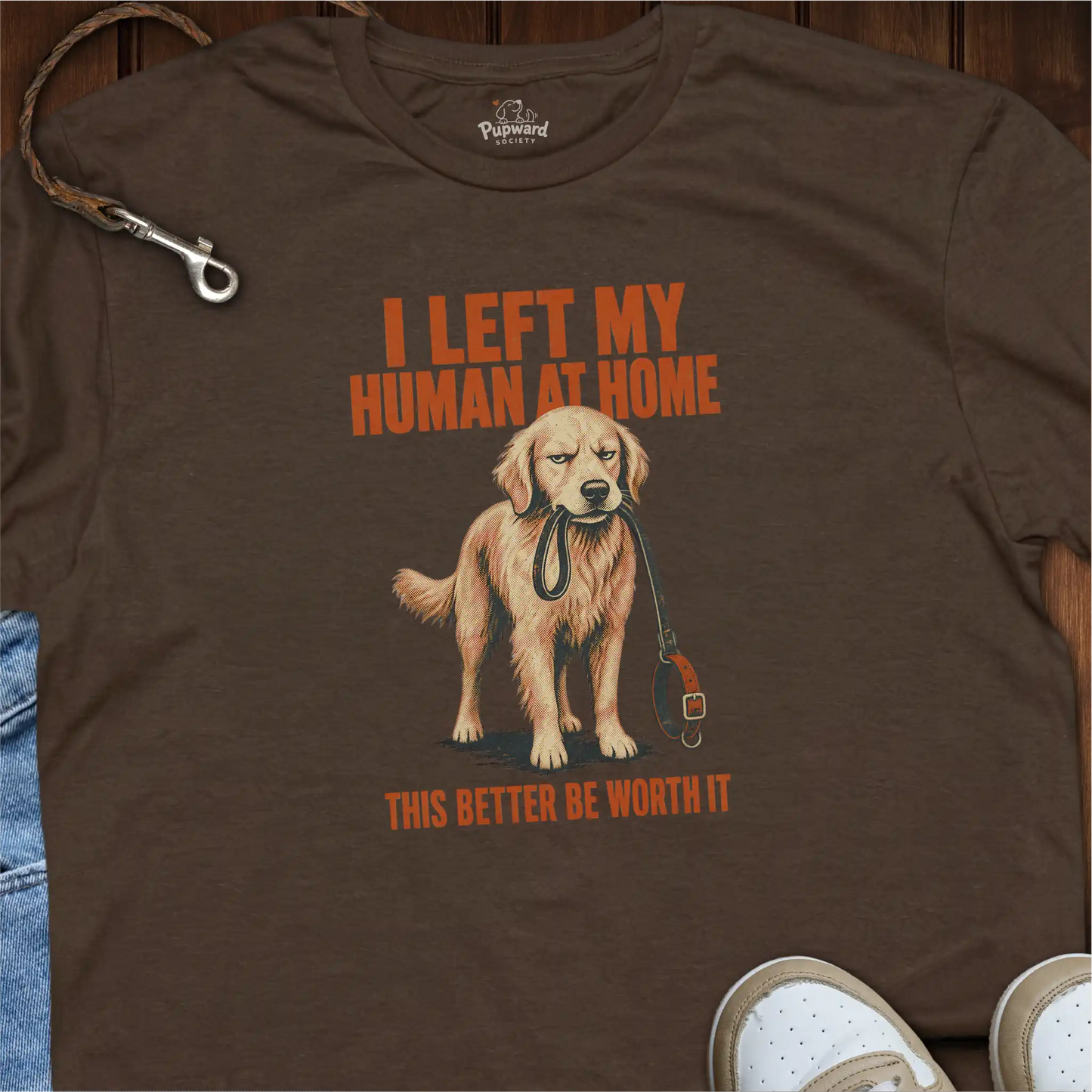 I Left My Human at Home T-Shirt