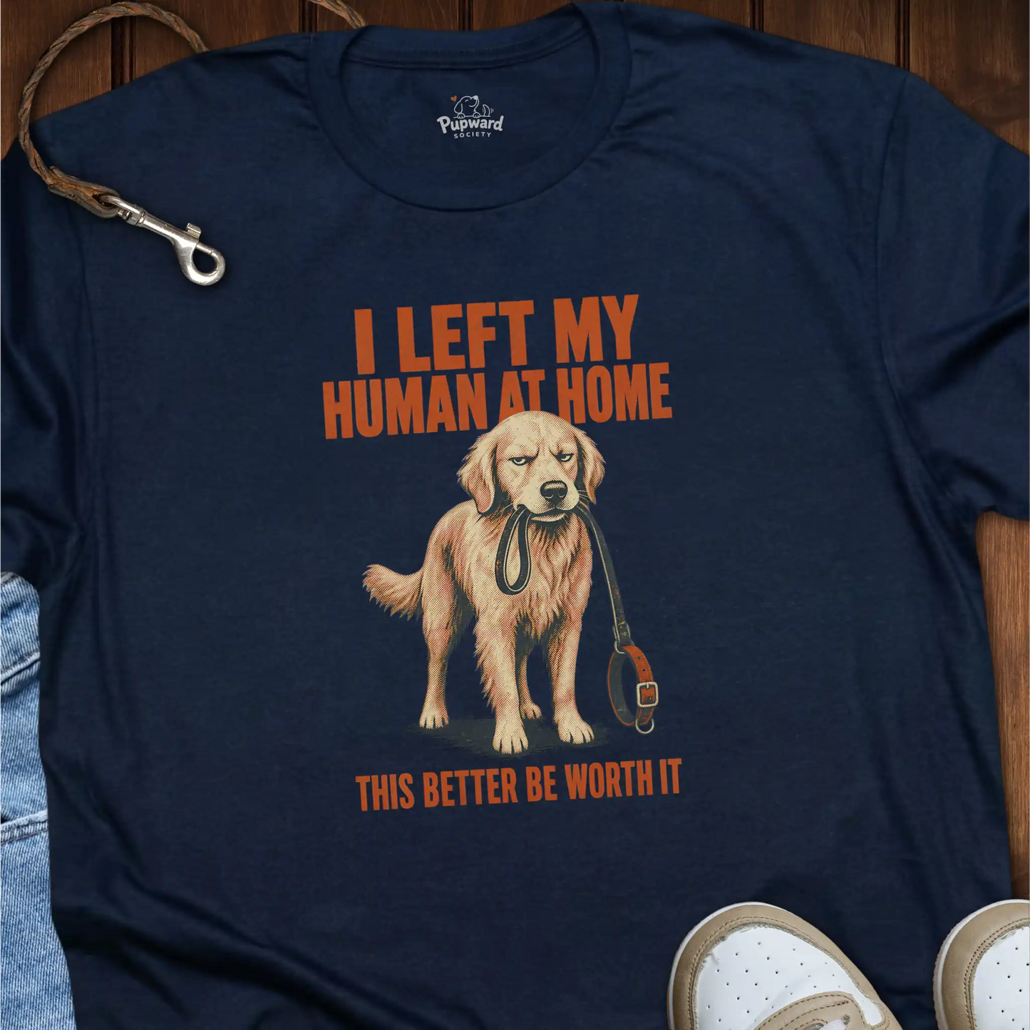 I Left My Human at Home T-Shirt