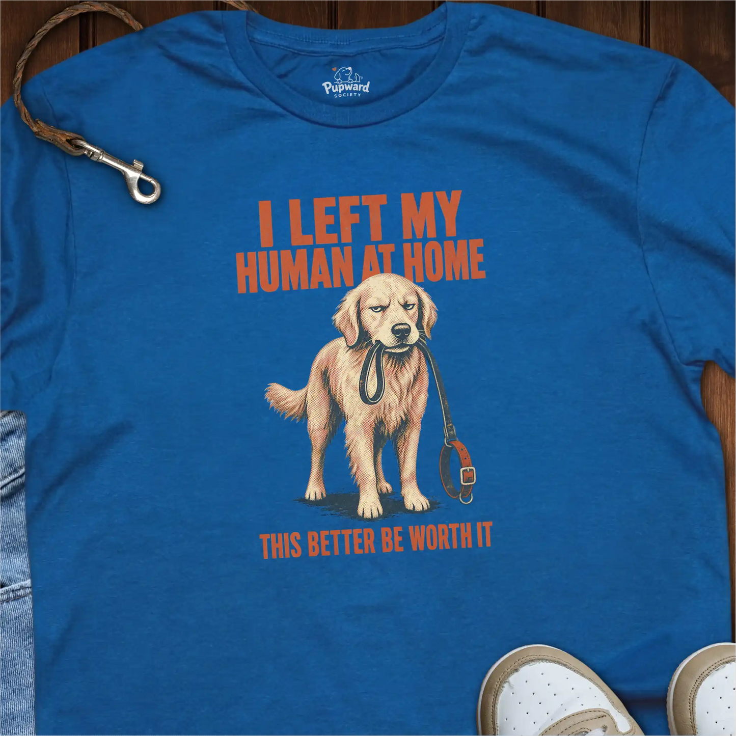 I Left My Human at Home T-Shirt