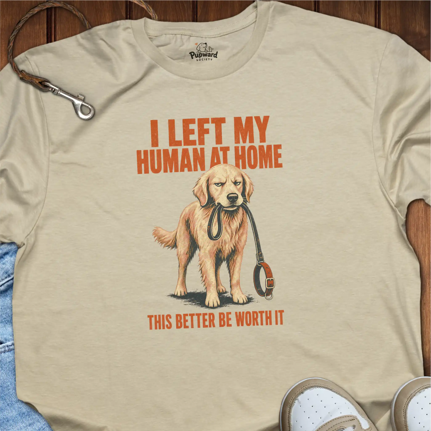 I Left My Human at Home T-Shirt
