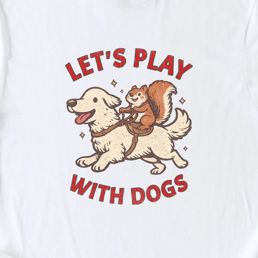 Lets Play With Dogs