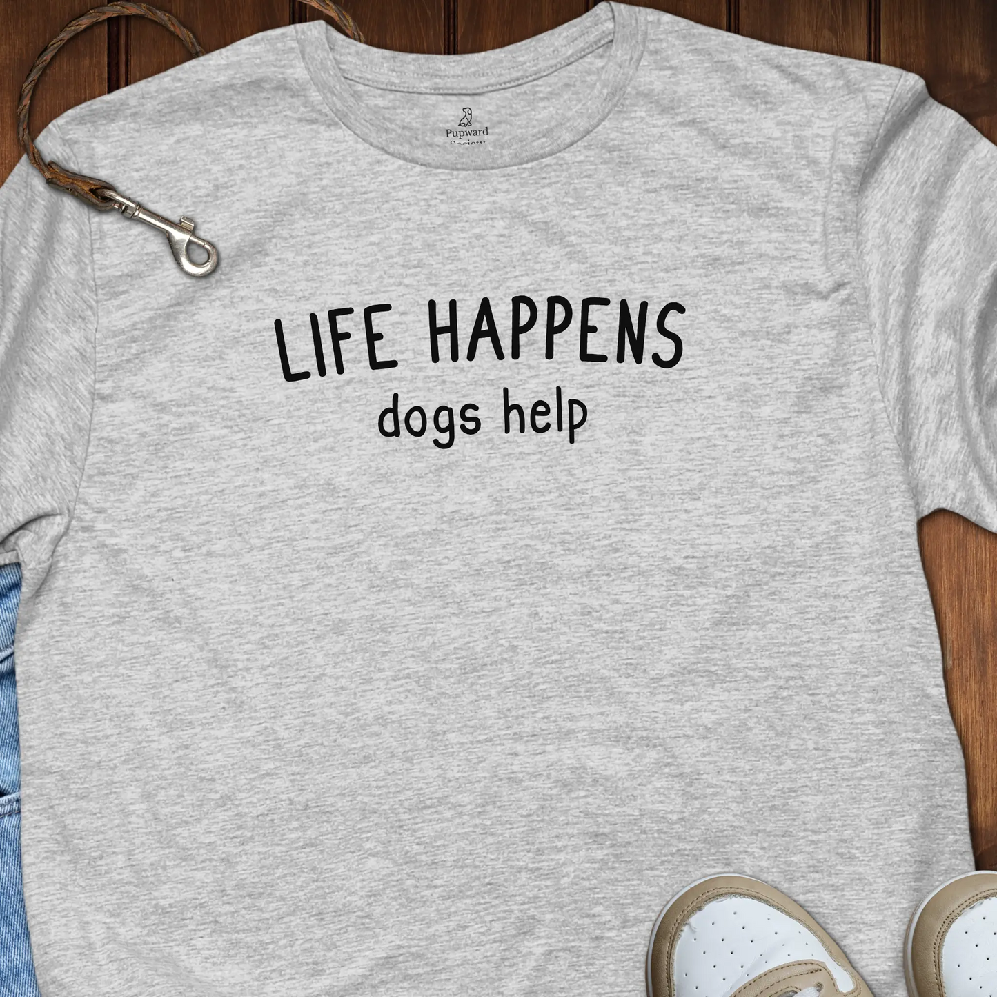 Life Happens Dogs Help T-Shirt