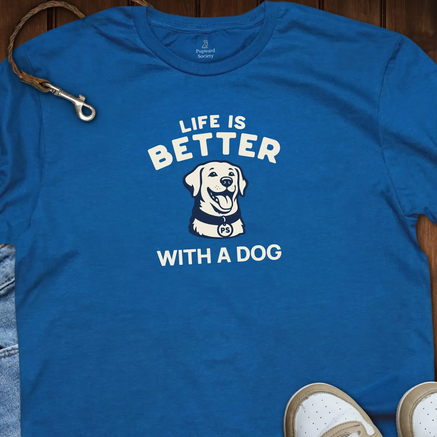 Life is Better With A Dog T-Shirt