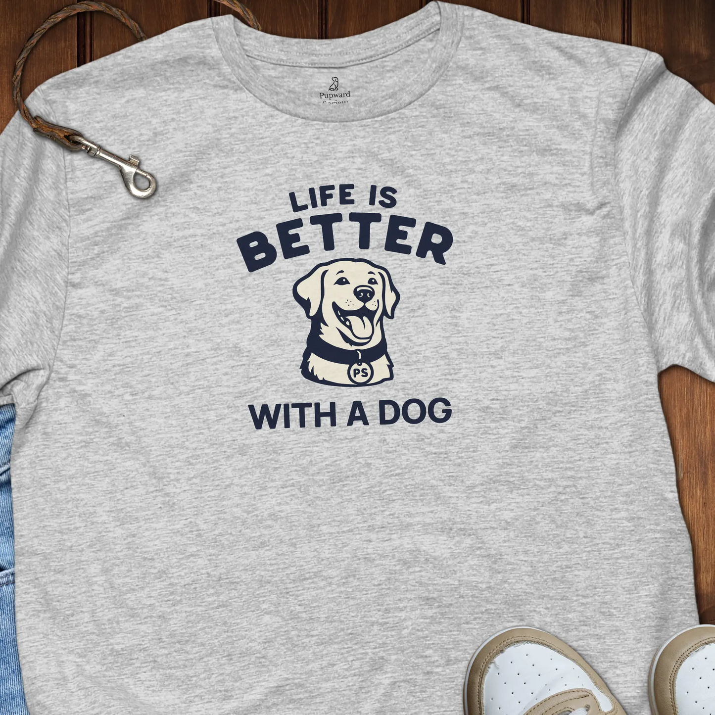 Life is Better With A Dog T-Shirt