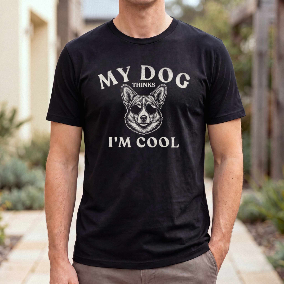 My Dog Thinks I'm Cool Corgi