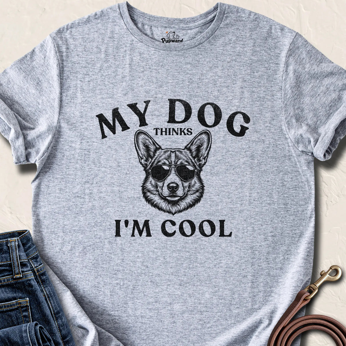 My Dog Thinks I'm Cool Corgi